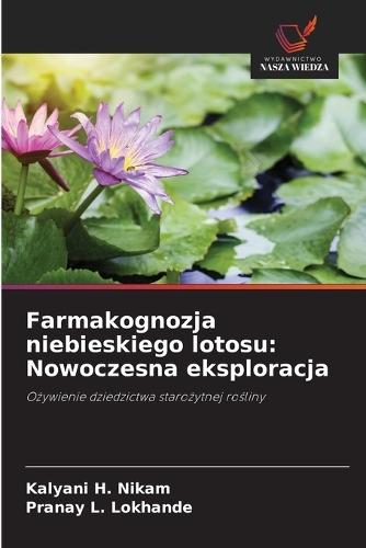 Farmakognozja niebieskiego lotosu: Nowoczesna eksploracja