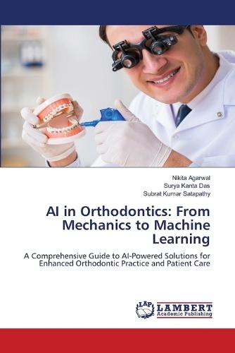 AI in Orthodontics: From Mechanics to Machine Learning