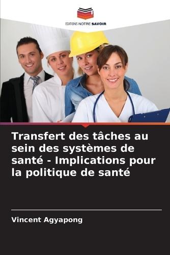 Transfert des tâches au sein des systèmes de santé - Implications pour la politique de santé