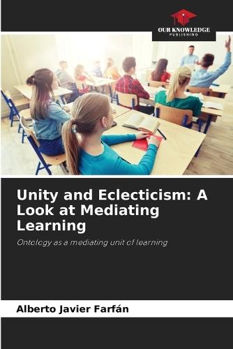 Unity and Eclecticism: A Look at Mediating Learning