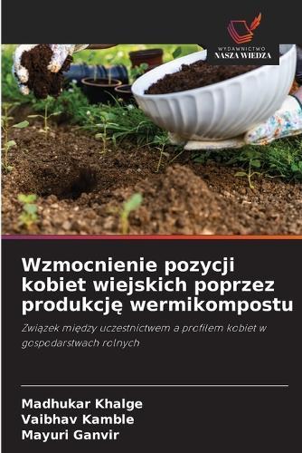 Wzmocnienie pozycji kobiet wiejskich poprzez produkcję wermikompostu