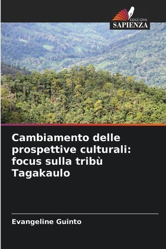 Cambiamento delle prospettive culturali: focus sulla tribù Tagakaulo