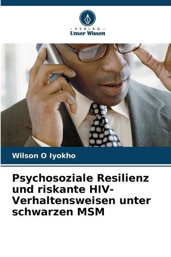 Psychosoziale Resilienz und riskante HIV-Verhaltensweisen unter schwarzen MSM