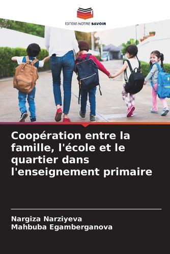Coopération entre la famille, l'école et le quartier dans l'enseignement primaire