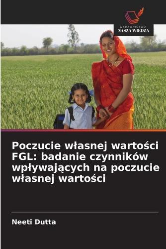 Poczucie wlasnej wartości FGL: badanie czynników wplywających na poczucie wlasnej wartości