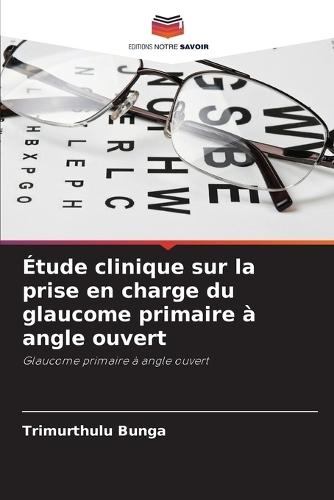 Étude clinique sur la prise en charge du glaucome primaire à angle ouvert