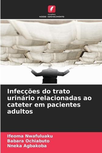 Infecções do trato urinário relacionadas ao cateter em pacientes adultos