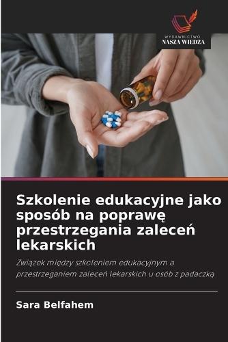 Szkolenie edukacyjne jako sposób na poprawę przestrzegania zaleceń lekarskich