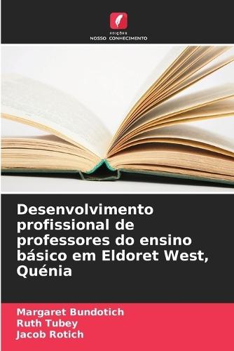 Desenvolvimento profissional de professores do ensino básico em Eldoret West, Quénia