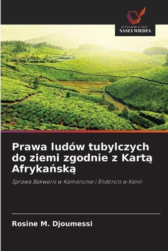 Prawa ludów tubylczych do ziemi zgodnie z Kart&#261; Afryka&#324;sk&#261;