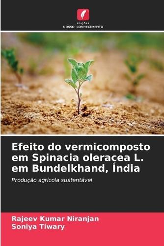 Efeito do vermicomposto em Spinacia oleracea L. em Bundelkhand, Índia