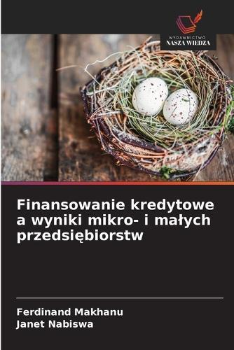 Finansowanie kredytowe a wyniki mikro- i malych przedsiębiorstw