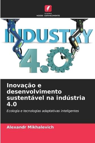 Inovação e desenvolvimento sustentável na indústria 4.0