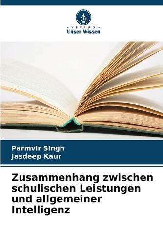 Zusammenhang zwischen schulischen Leistungen und allgemeiner Intelligenz