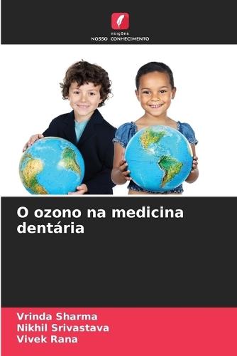 O ozono na medicina dentária