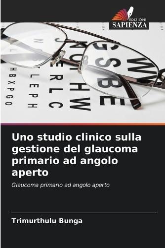 Uno studio clinico sulla gestione del glaucoma primario ad angolo aperto