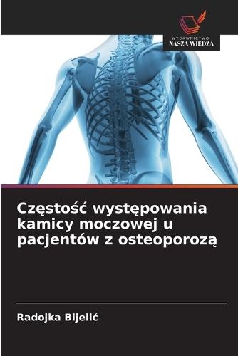 Częstośc występowania kamicy moczowej u pacjentów z osteoporozą