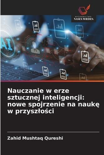 Nauczanie w erze sztucznej inteligencji: nowe spojrzenie na naukę w przyszlości