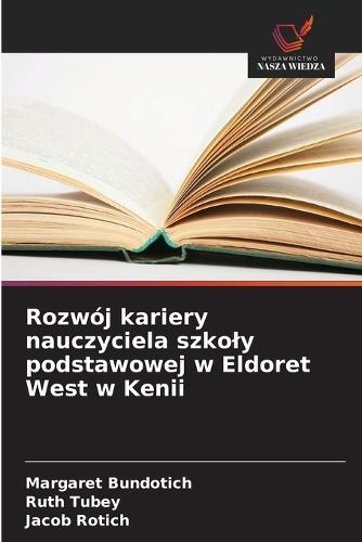 Rozwój kariery nauczyciela szkoly podstawowej w Eldoret West w Kenii