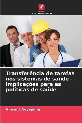 Transferência de tarefas nos sistemas de saúde - Implicações para as políticas de saúde