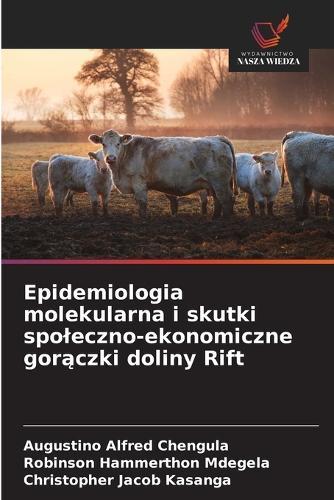 Epidemiologia molekularna i skutki spoleczno-ekonomiczne gorączki doliny Rift