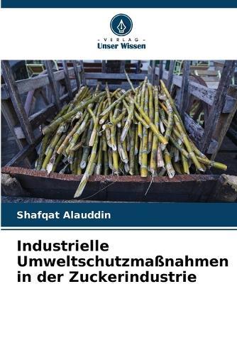 Industrielle Umweltschutzmaßnahmen in der Zuckerindustrie