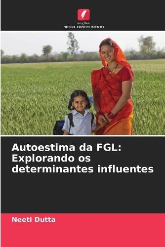 Autoestima da FGL: Explorando os determinantes influentes
