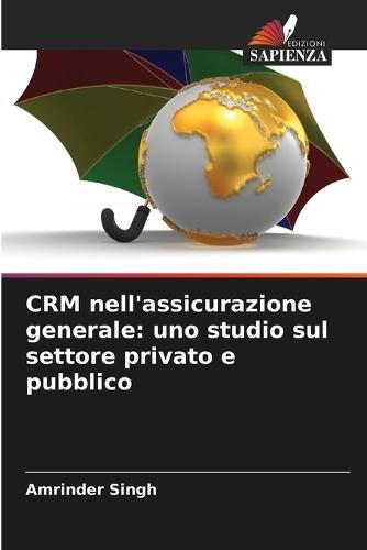 CRM nell'assicurazione generale: uno studio sul settore privato e pubblico