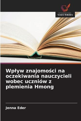 Wplyw znajomości na oczekiwania nauczycieli wobec uczniów z plemienia Hmong