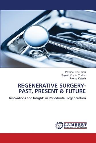 Regenerative Surgery- Past, Present & Future