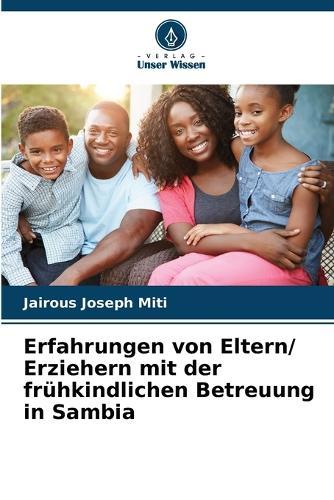 Erfahrungen von Eltern/ Erziehern mit der frühkindlichen Betreuung in Sambia