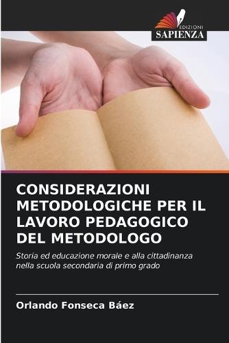 Considerazioni Metodologiche Per Il Lavoro Pedagogico del Metodologo