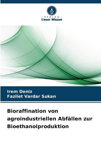 Bioraffination von agroindustriellen Abfällen zur Bioethanolproduktion