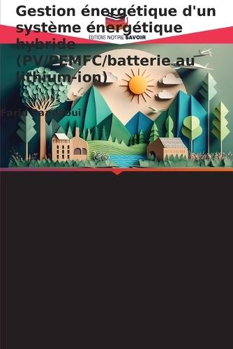 Gestion énergétique d'un système énergétique hybride (PV/PEMFC/batterie au lithium-ion)