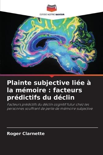 Plainte subjective liée à la mémoire: facteurs prédictifs du déclin