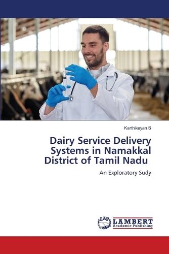 Dairy Service Delivery Systems in Namakkal District of Tamil Nadu
