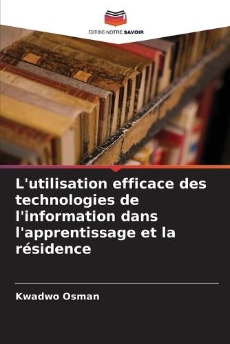 L'utilisation efficace des technologies de l'information dans l'apprentissage et la résidence