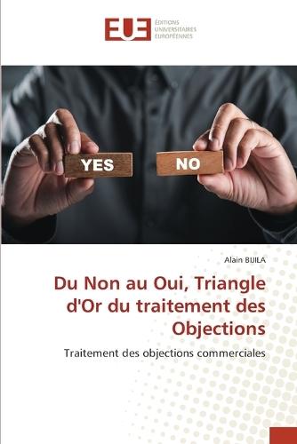 Du Non au Oui, Triangle d'Or du traitement des Objections
