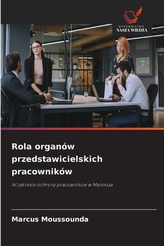 Rola organów przedstawicielskich pracowników