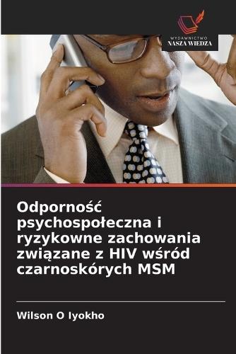 Odpornośc psychospoleczna i ryzykowne zachowania związane z HIV wśród czarnoskórych MSM