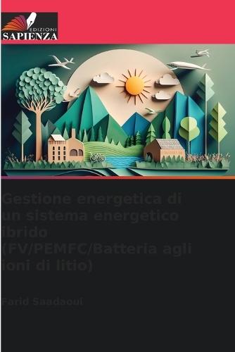 Gestione energetica di un sistema energetico ibrido (FV/PEMFC/Batteria agli ioni di litio)