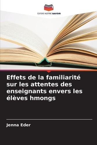 Effets de la familiarité sur les attentes des enseignants envers les élèves hmongs