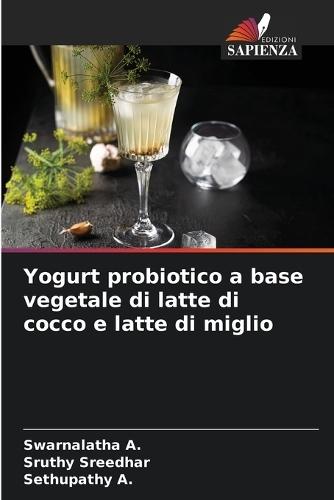 Yogurt probiotico a base vegetale di latte di cocco e latte di miglio