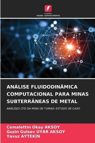 Análise Fluidodinâmica Computacional Para Minas Subterrâneas de Metal