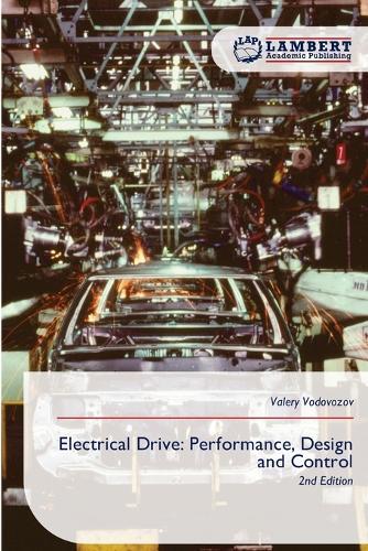 Electrical Drive: Performance, Design and Control