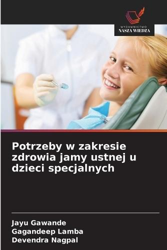 Potrzeby w zakresie zdrowia jamy ustnej u dzieci specjalnych