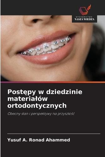 Postępy w dziedzinie materialów ortodontycznych