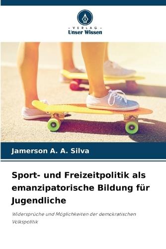 Sport- und Freizeitpolitik als emanzipatorische Bildung für Jugendliche