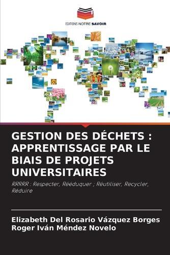Gestion Des Déchets: Apprentissage Par Le Biais de Projets Universitaires