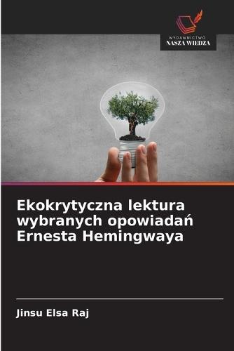 Ekokrytyczna lektura wybranych opowiadań Ernesta Hemingwaya
